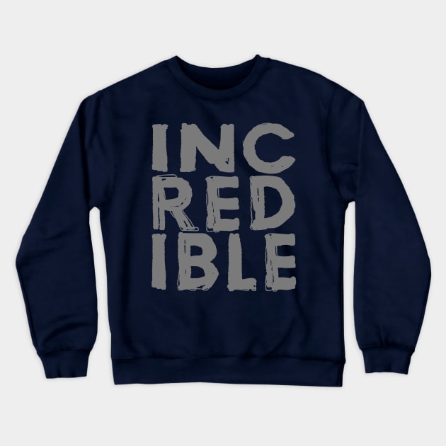 Incredible Crewneck Sweatshirt by Fiondeso